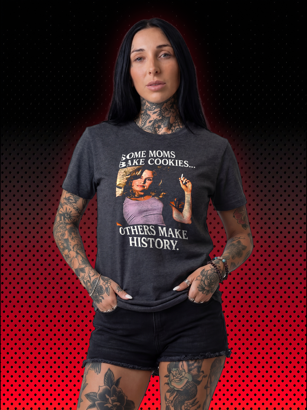 SOME MOMS BAKE COOKIES… OTHERS MAKE HISTORY | FRAUEN T-SHIRT - DRAMAMONKS