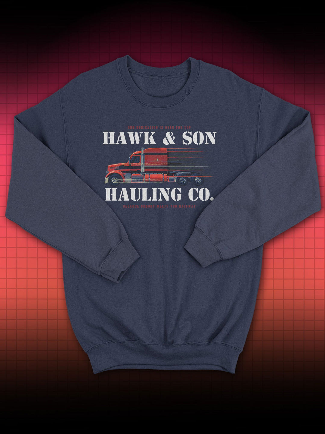 HAWK & SON HAULING | OVER THE TOP SYLVESTER STALLONE | SWEATSHIRT & HOODIE - DRAMAMONKS