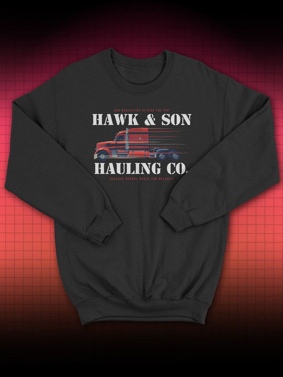 HAWK & SON HAULING | OVER THE TOP SYLVESTER STALLONE | SWEATSHIRT & HOODIE - DRAMAMONKS