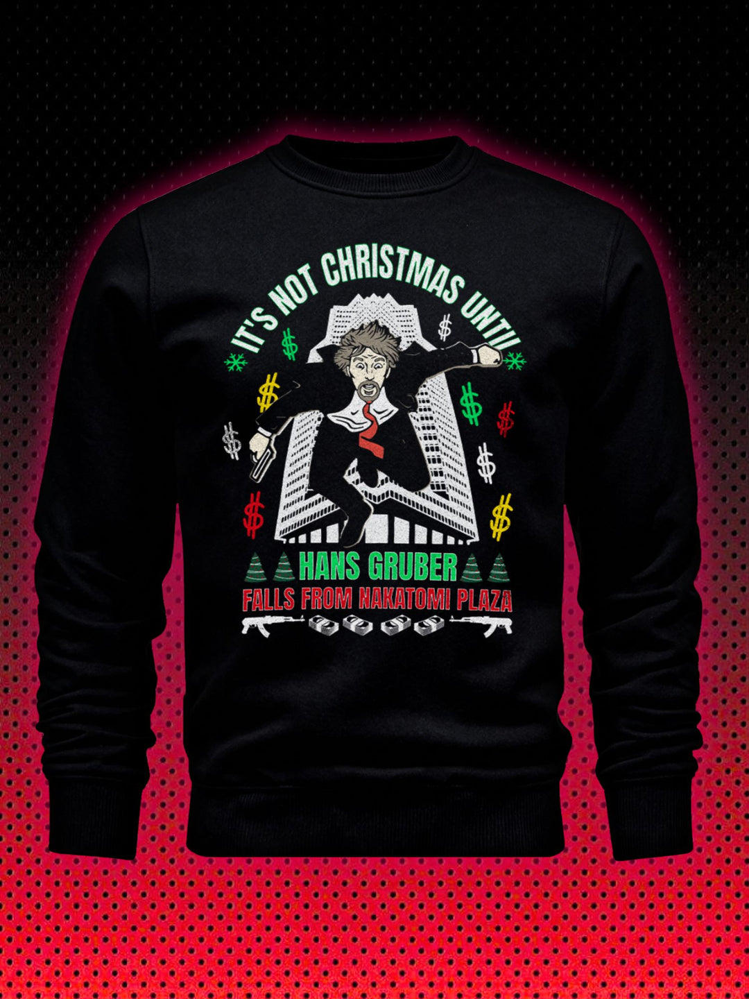 XMAS HANS GRUBER NAKATOMI PLAZA | BRUCE WILLISDIE HARD STIRB LANGSAM | SWEATSHIRT