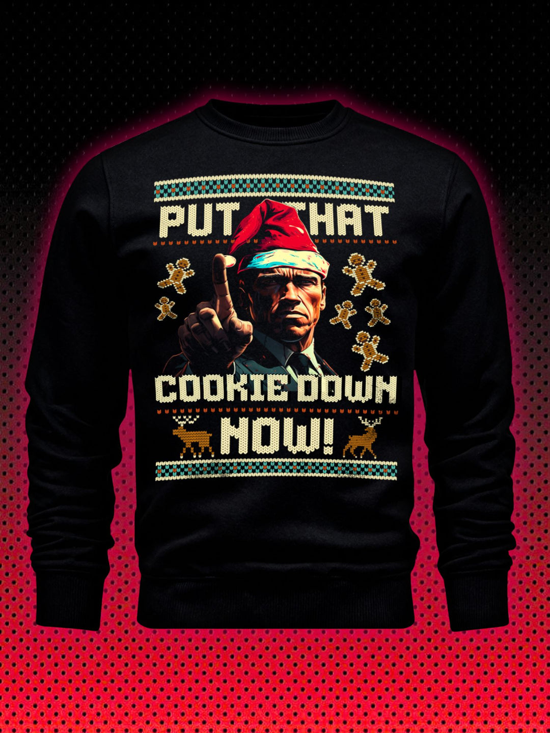 PUT THAT COOKIE DOWN, NOW!  | VERSPROCHEN IST VERSPROCHEN TURBOMAN ARNOLD SCHWARZENEGGER | SWEATSHIRT