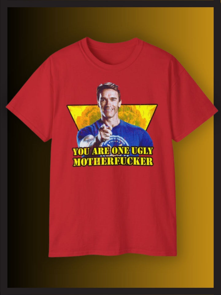 YOU ARE ONE UGLY MOTHERFUCKER | T-SHIRT