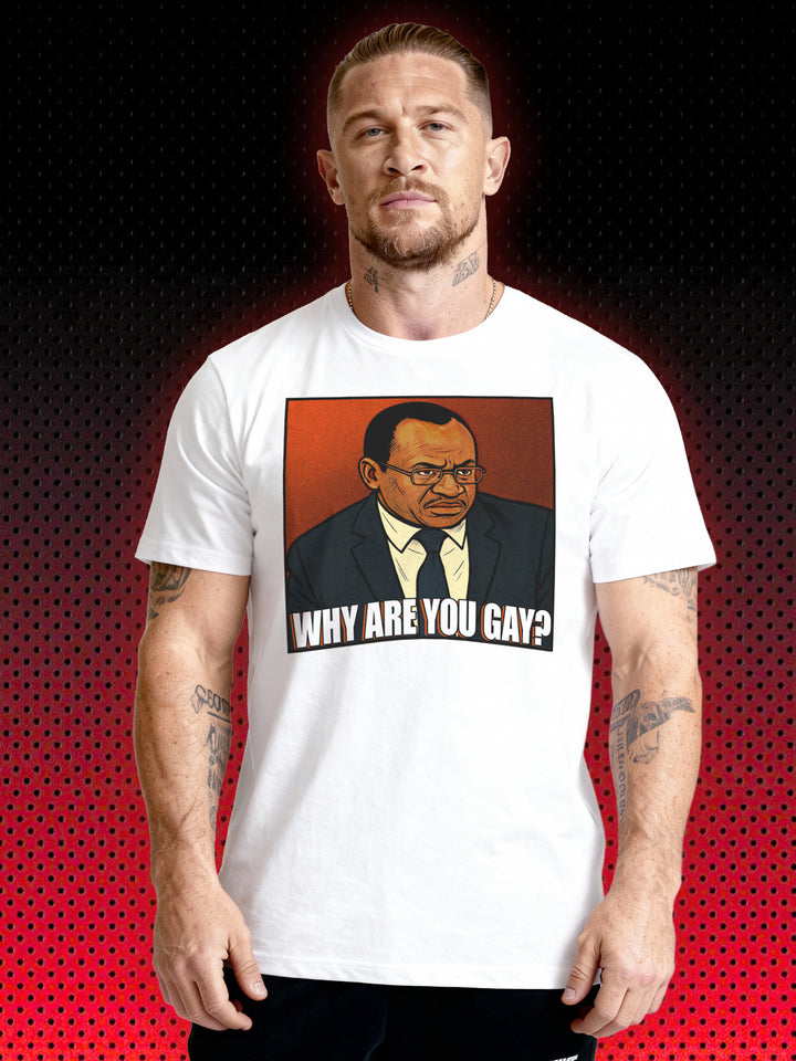 WHY ARE YOU GAY? | T-SHIRT