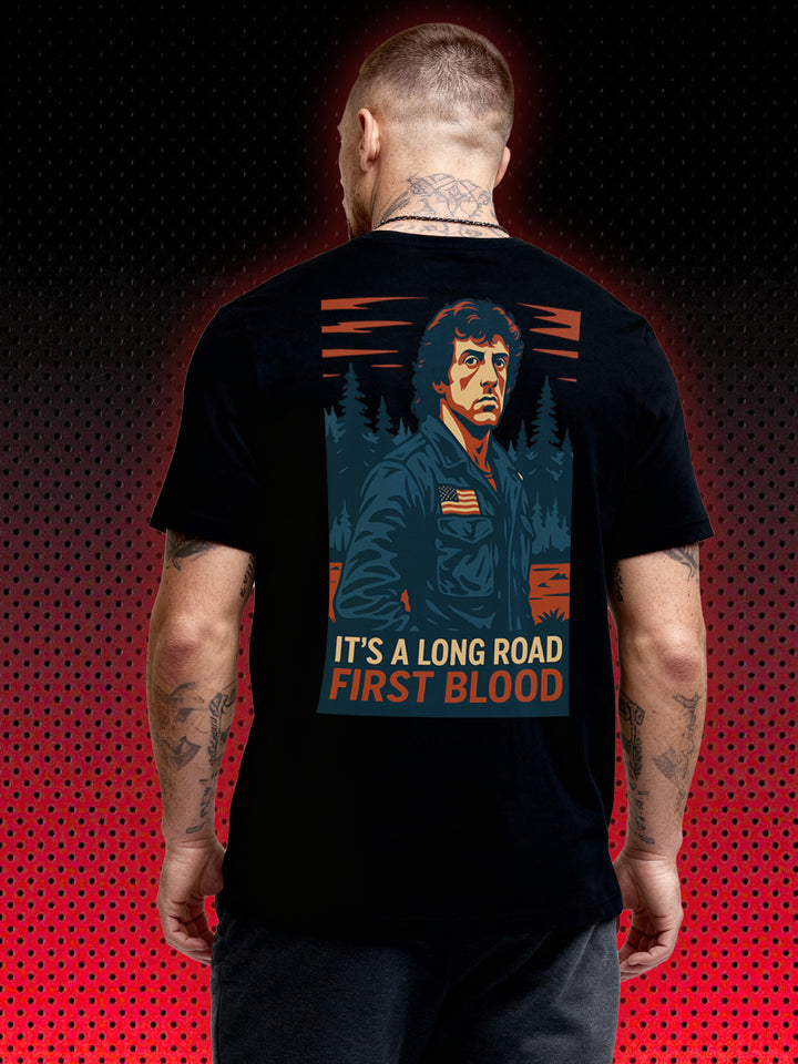 ITS A LONG ROAD FIRST BLOOD | T-SHIRT