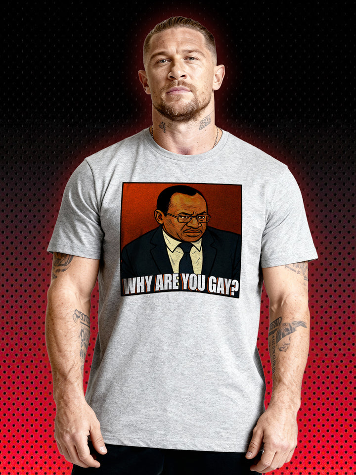WHY ARE YOU GAY? | T-SHIRT