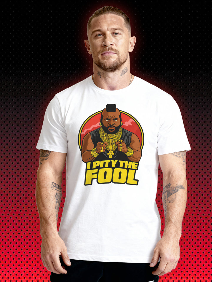 I PITY THE FOOL | T-SHIRT